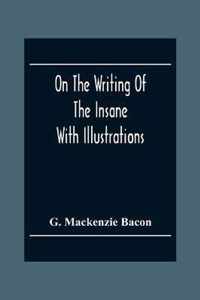 On The Writing Of The Insane