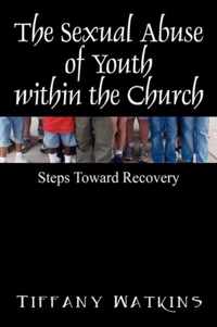 The Sexual Abuse of Youth Within the Church