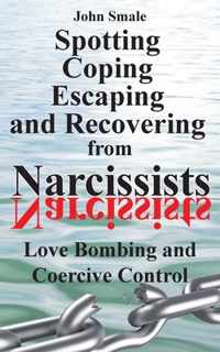 Spotting, Coping, Escaping and Recovering from Narcissists