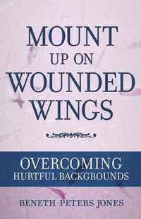 Mount Up on Wounded Wings