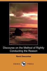 Discourse on the Method of Rightly Conducting the Reason (Dodo Press)
