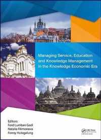 Managing Service, Education and Knowledge Management in the Knowledge Economic Era