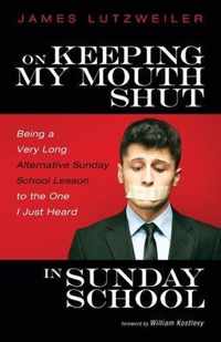 On Keeping My Mouth Shut in Sunday School