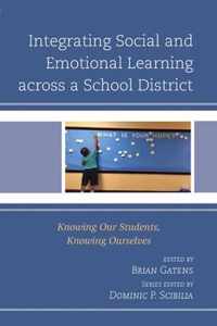 Integrating Social and Emotional Learning across a School District: Knowing Our Students, Knowing Ourselves