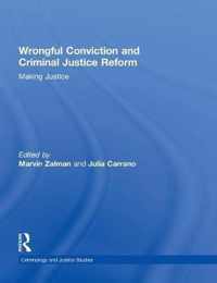 Wrongful Conviction and Criminal Justice Reform