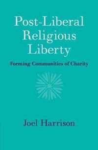 Post-Liberal Religious Liberty