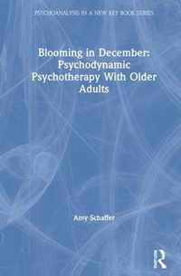 Blooming in December: Psychodynamic Psychotherapy With Older Adults