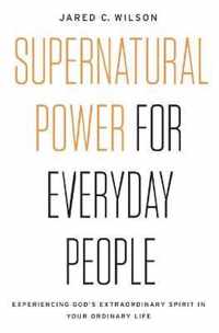 Supernatural Power for Everyday People