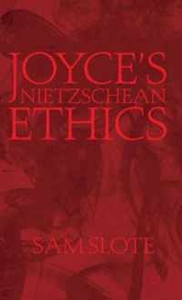 Joyce's Nietzschean Ethics