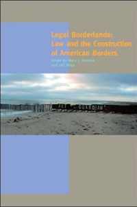 Legal Borderlands - Law and the Construction of American Borders