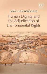 Human Dignity and the Adjudication of Environmental Rights