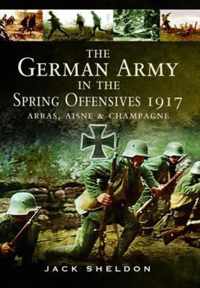 German Army in the Spring Offensives 1917