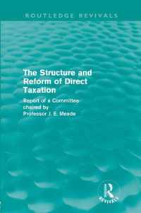 The Structure and Reform of Direct Taxation (Routledge Revivals)