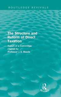 The Structure and Reform of Direct Taxation (Routledge Revivals)