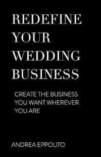 REDEFINE YOUR WEDDING BUSINESS