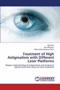 Treatment of High Astigmatism with Different Laser Platforms