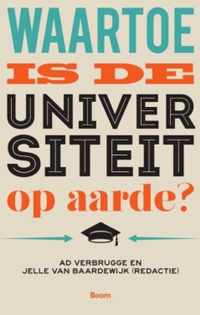 Waartoe is de universiteit op aarde?