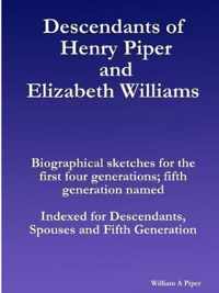 Descendants of Henry Piper and Elizabeth Williams