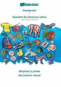 BABADADA, Asante-twi - Español de América Latina, dihyinari a yhw - diccionario visual: Twi - Latin American Spanish, visual dictionary