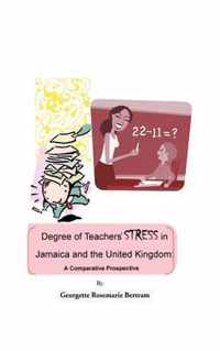 Degree of Teachers' Stress in Jamaica and the United Kingdom