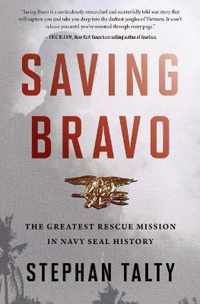 Saving Bravo The Greatest Rescue Mission in Navy SEAL History