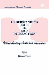Understanding Face-to-face Interaction