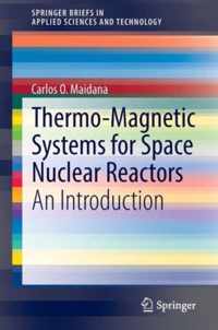 Thermo Magnetic Systems for Space Nuclear Reactors