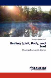 Healing Spirit, Body, and Soul
