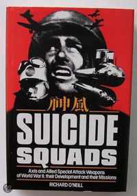 Suicide Squads. Axis and Allied Special Attack Weapons of World War II: their Development and their Missions,