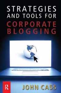 Strategies and Tools for Corporate Blogging