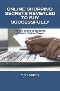Online Shopping: SECRETS REVEALED TO BUY SUCCESSFULLY