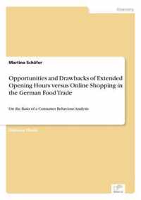Opportunities and Drawbacks of Extended Opening Hours versus Online Shopping in the German Food Trade