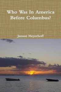 Who was in America before Columbus?