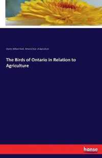 The Birds of Ontario in Relation to Agriculture