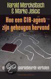 Hoe Een Cia-Agent Zijn Geheugen Hervond En Andere Waargebeurde Verhalen