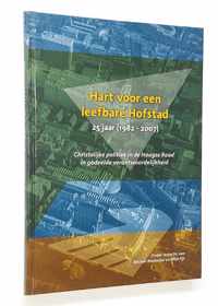 Hart voor een leefbare Hofstad 25 jaar (1982-2007)