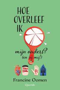 Hoe overleef ik 8 - Hoe overleef ik mijn ouders? (en zij mij!)