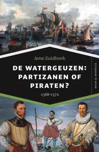 Waar & Wanneer  -   De watergeuzen: partizanen of piraten?