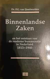 Binnenlandse zaken en ontstaan van de moderne bureaucratie in Nederland 1813-1940