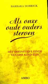 Als onze oude ouders sterven