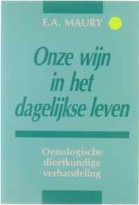 Onze wijn in het dagelijkse leven - Oenologische dieetkundige verhandeling