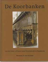 De Koorbanken Van De Grote- Of Onze Lieve Vrouwekerk Te Dordrecht