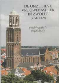 De onze lieve vrouwebasiliek in Zwolle ( sinds 1399 )