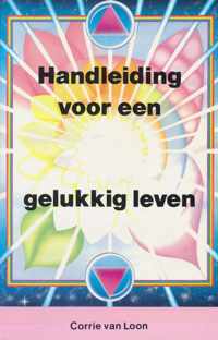 Handleiding voor een gelukkig leven