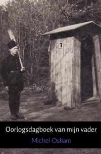 Oorlogsdagboek van mijn vader - Gerrit Jan Oskam, Michel Oskam - Paperback (9789462542358)