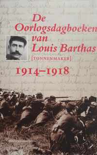 De oorlogsdagboeken van Louis Barthas (tonnenmaker) 1914-1918