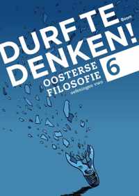 Durf te denken!  - Oosterse filosofie Vwo 6 Werkboek