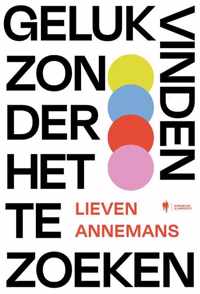 Geluk vinden zonder het te zoeken - Lieven Annemans - Paperback (9789463935098)