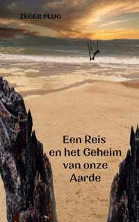 Een Reis en het Geheim van onze Aarde - Zeger Plug - Paperback (9789464487930)