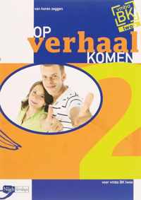 Op verhaal komen 2 Vmbo-bk Leerwerkboek